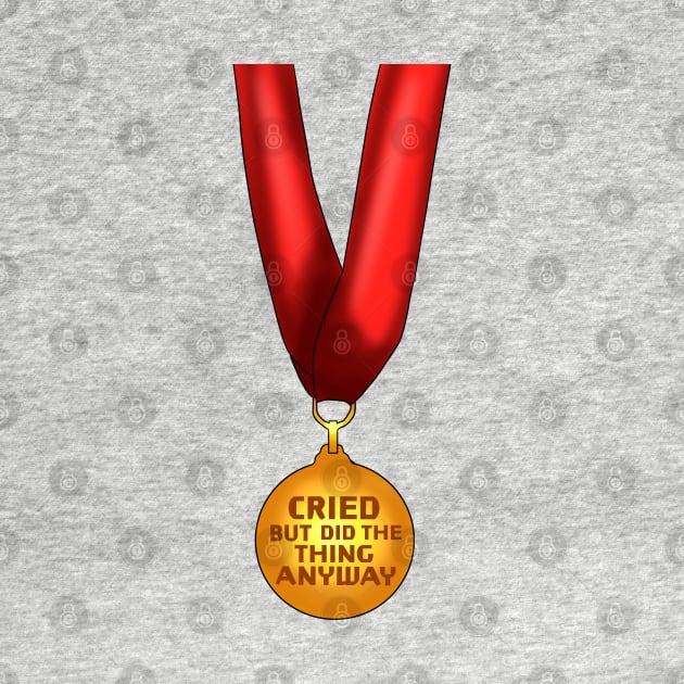 "Cried but did the thing anyway" Medal by TheQueerPotato